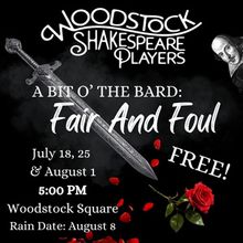A BIT O' THE BARD: FAIR AND FOUL to be Presented by Woodstock Shakespeare Players