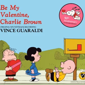 BE MY VALENTINE, CHARLIE BROWN Soundtrack to Be Released for the First Time