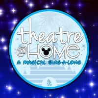 Theatre@Home Presents 'Theatre@Home: A Magical Sing-A-Long'