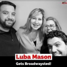 The 'Broadwaysted' Podcast Welcomes GIRL FROM THE NORTH COUNTRY's Legendary Luba Maso