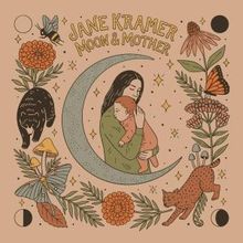 Jane Kramer Releases Fourth Studio Album MOON & MOTHER