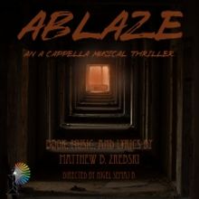 PrismHouse Theatre Company Presents ABLAZE: An A Cappella Musical Thriller At The New