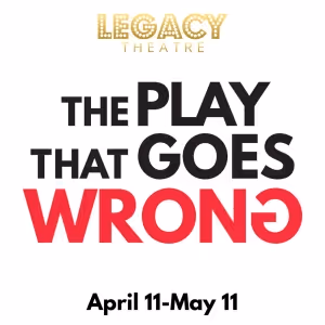 THE PLAY THAT GOES WRONG to Open at The Legacy Theatre