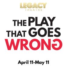THE PLAY THAT GOES WRONG to Open at The Legacy Theatre