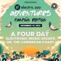 Electric Zoo Announces The Return Of ELECTRIC ZOO ADVENTURES: CANCÚN EDITION