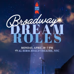 Broadway Cares to Present First-Ever BROADWAY DREAM ROLES