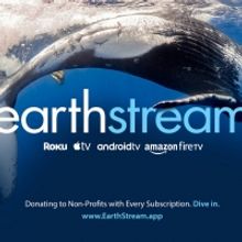 Independent Streaming Platform EarthStream to Focus On Supporting Non-Profits Debuts