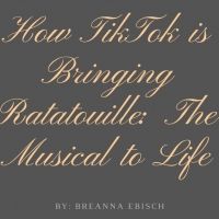 BWW Blog: How TikTok is Bringing Ratatouille: The Musical to Life