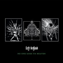 Left Behind Announce New Album NO ONE GOES TO HEAVEN