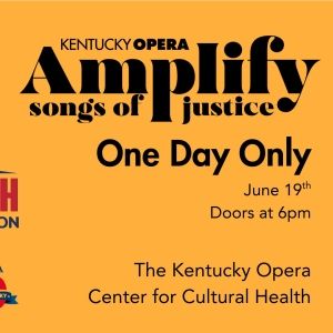 Kentucky Opera to Present Third Annual AMPLIFY: SONGS OF JUSTICE Concert