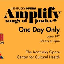 Kentucky Opera to Present Third Annual AMPLIFY: SONGS OF JUSTICE Concert