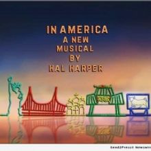 Hal Harper Presents IN AMERICA - A NEW MUSICAL in Response to Current Events