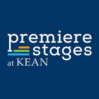 Premiere Stages at Kean University Seeks Submissions To Annual Play Festival