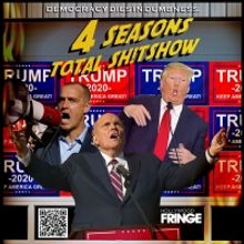 World Premiere Of 4 SEASONS TOTAL SH!TSHOW (Alternative Facts Comedy) Opens June 4 At