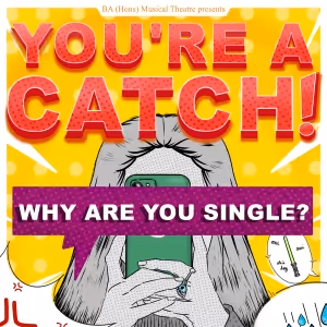 Student Blog: Workshopping YOU'RE A CATCH!: A Journey Through Dating in The 21st…