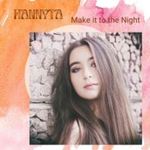 Hannyta to Release 'Make It To The Night'