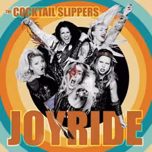 THE COCKTAIL SLIPPERS Release New Album JOYRIDE via Wicked Cool Records