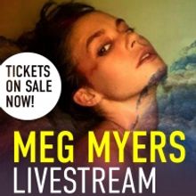Meg Myers Announces Livestream Concert for May