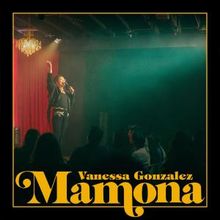 Vanessa Gonzalez Releases MAMONA Comedy Special and Album