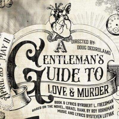 Review: A GENTLEMAN&rsquo;S GUIDE TO LOVE & MURDER at Bastrop Opera House