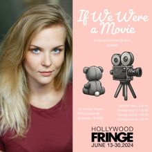 IF WE WERE A MOVIE, A Comedic Solo Show About Mental Health, to Play Hollywood Fringe