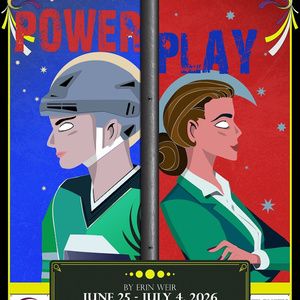 POWER PLAY to Open at West Village Theatre with Full Circle Theatre