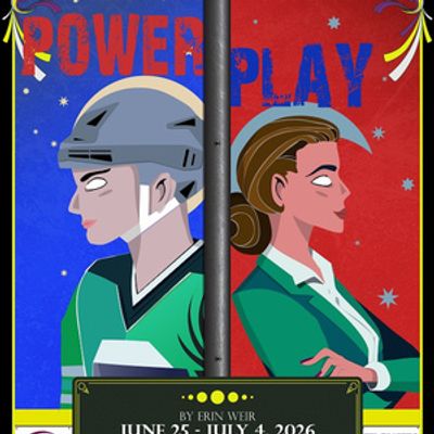 POWER PLAY to Open at West Village Theatre with Full Circle Theatre