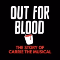 Listen to the First Two Episodes of OUT FOR BLOOD: THE STORY OF CARRIE THE MUSICAL