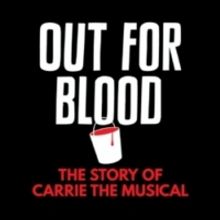 Listen to the First Two Episodes of OUT FOR BLOOD: THE STORY OF CARRIE THE MUSICAL