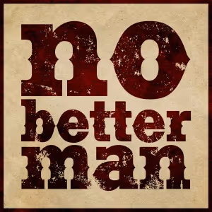 NO BETTER MAN Comes To Hollywood Fringe