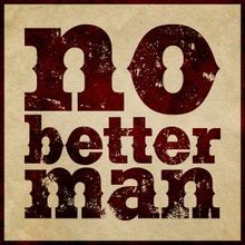 NO BETTER MAN Comes To Hollywood Fringe