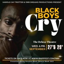 BLACK BOYS CRY By Playwright Harold Jay Trotter, Makes Its Debut At The DeLuxe Theatr