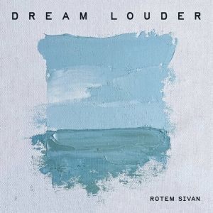 Israeli Guitarist Rotem Sivan Shares 'Dream Louder' Single