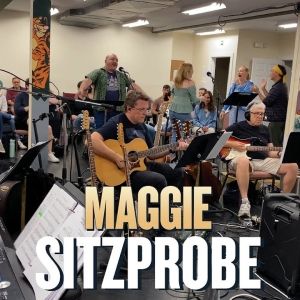 Video: Go Inside the Sitzprobe for MAGGIE at Goodspeed