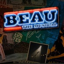BEAU: THE MUSICAL to Release Two Singles in August & Full Album This Fall
