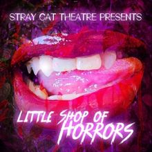 Review: LITTLE SHOP OF HORRORS at Stray Cat Theatre