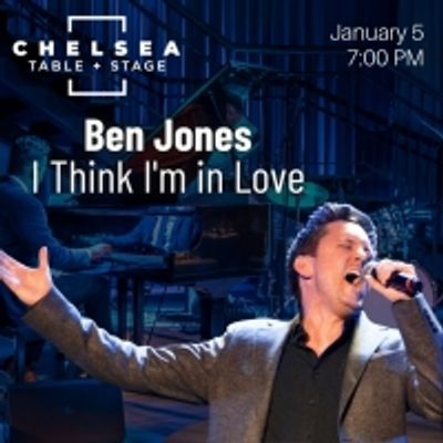 10 Videos To Make Us Love The Idea Of Seeing BOTH Ben Jones shows at Chelsea Table + Stage on Jan. 5 & 6