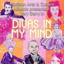 Mutual Morris And Very Gerry Entertainment Presents DIVAS IN MY MIND