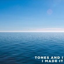 Tones and I Shares New Song 'I Made It'
