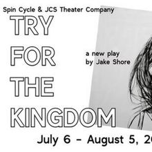 TRY FOR THE KINGDOM World Premiere to Begin Performances at the Vino Theater in July