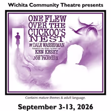 Previews: ONE FLEW OVER THE CUCKOO'S NEST at Wichita Community Theatre