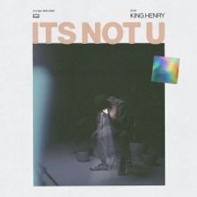 King Henry Releases New Single 'It's Not U'