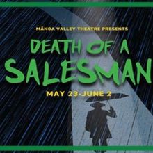 Review: DEATH OF A SALESMAN at Manoa Valley Theatre