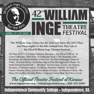 Feature: THE 42ND WILLIAM INGE THEATRE FESTIVAL at The William Inge Center For The Arts At Independence Community College, Independence KS