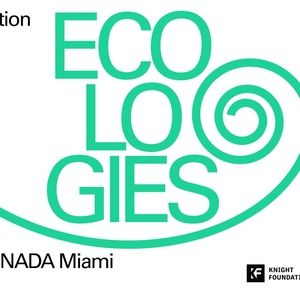 Knight Foundation and NADA Unveil ECOLOGIES Schedule And Participants