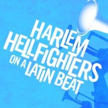 HELLFIGHTERS ON A LATIN BEAT to Kick Off Pregones/Puerto Rican Traveling Theater's 20