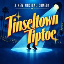 TINSELTOWN TIPTOE to Hold Workshop Presentation in NYC