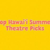 COMEDY OF ERRORS & More Lead Hawaii's 2025 Summer Theater Picks