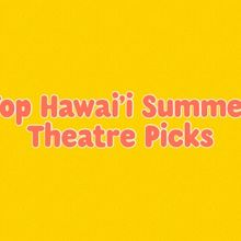 COMEDY OF ERRORS & More Lead Hawaii's 2025 Summer Theater Picks