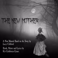 Kit Goldstein Grant Presents Screening of New Musical, THE NEW MOTHER at Prime…